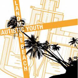 Autistic Youth : Landmine Beach